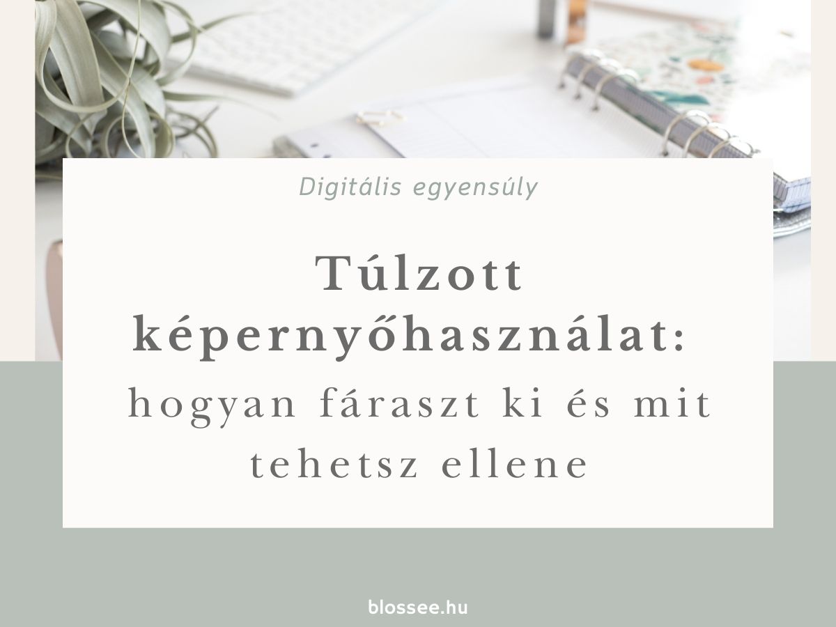 Túlzott képernyőhasználat – digitális egyensúly