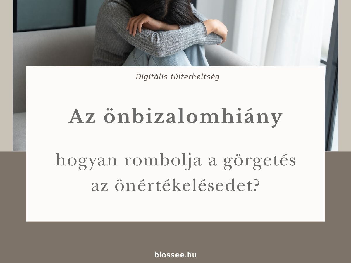 Önbizalomhiány, hogyan rombolja az önértékelésedet a görgetés